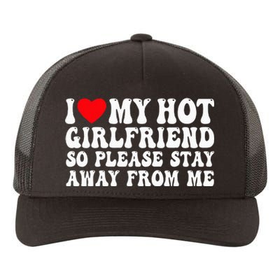 I Love My Girlfriend I Love My Girlfriend Please Stay Away Yupoong Adult 5-Panel Trucker Hat