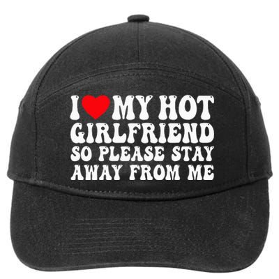 I Love My Girlfriend I Love My Girlfriend Please Stay Away 7-Panel Snapback Hat