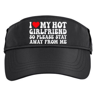 I Love My Girlfriend I Love My Girlfriend Please Stay Away Adult Drive Performance Visor