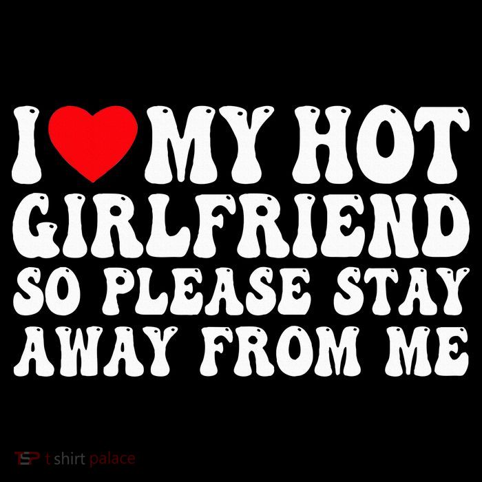 I Love My Girlfriend I Love My Girlfriend Please Stay Away Premium T-Shirt