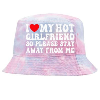 I Love My Girlfriend I Love My Girlfriend Please Stay Away Tie-Dyed Bucket Hat