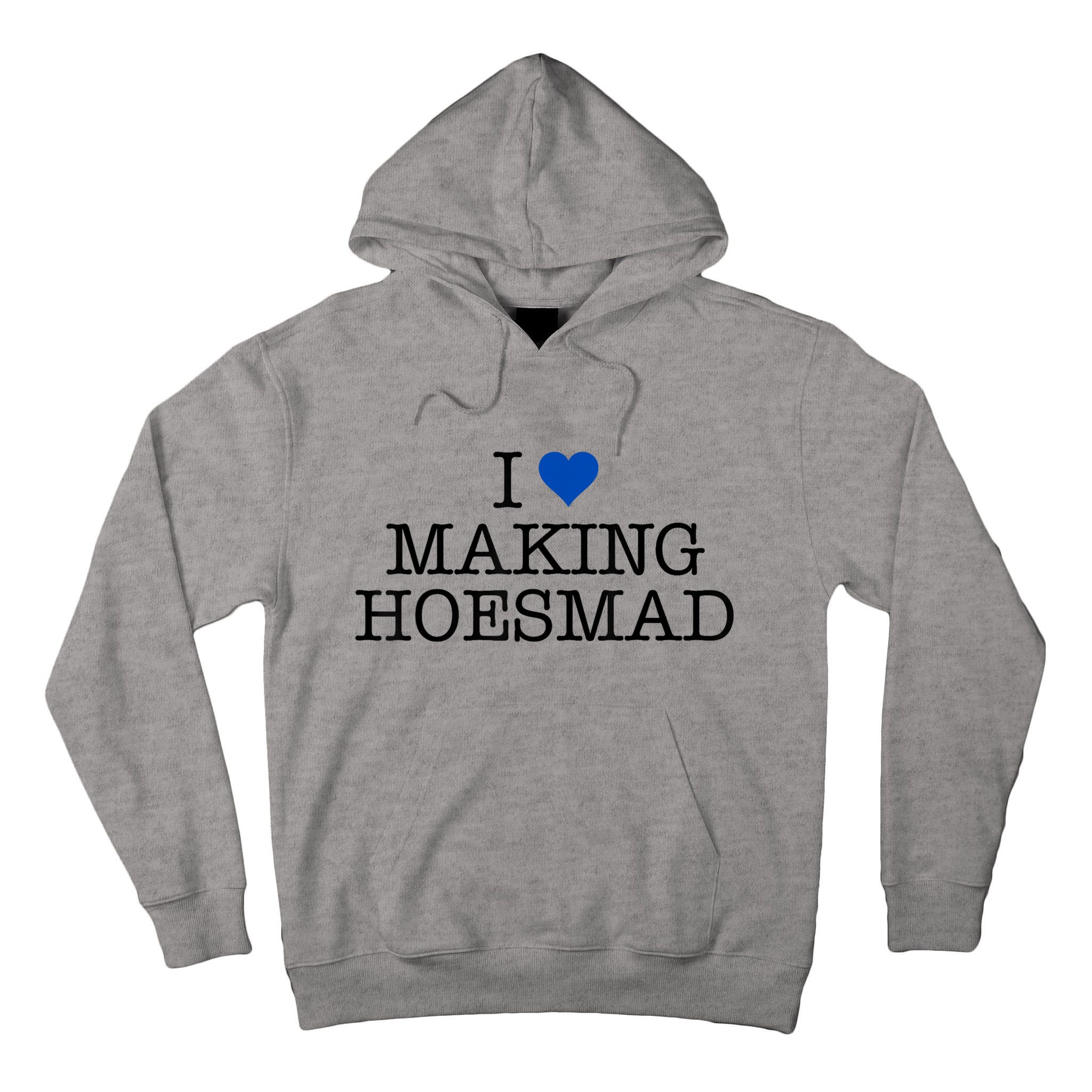 I Love Making Hoesmad Tall Hoodie