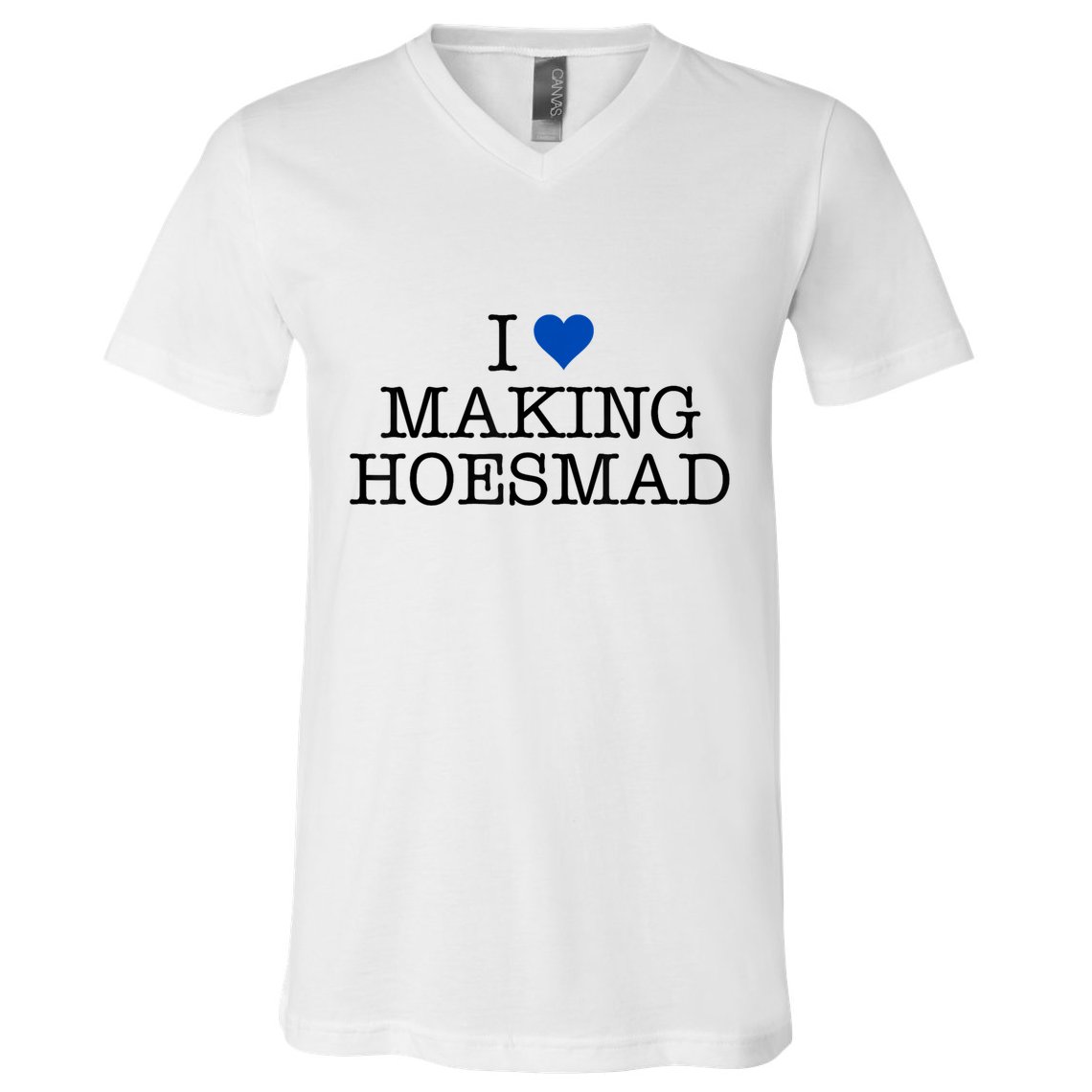I Love Making Hoesmad V-Neck T-Shirt