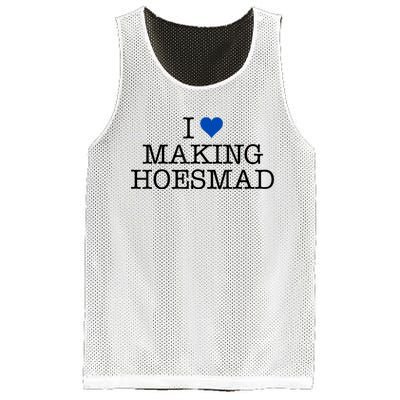 I Love Making Hoesmad Mesh Reversible Basketball Jersey Tank