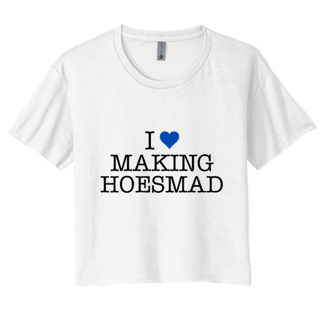 I Love Making Hoesmad Crop Top