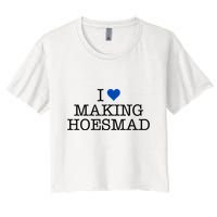 I Love Making Hoesmad Women's Crop Top Tee