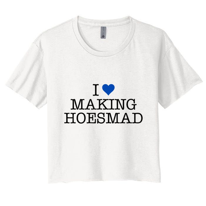 I Love Making Hoesmad Women's Crop Top Tee