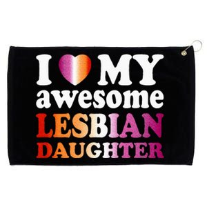 I Love My Awesome Lesbian Daughter Grommeted Golf Towel