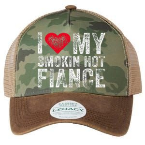 I Love My Smoking Hot Fiance Funny Fiancee Anniversary Legacy Tie Dye Trucker Hat