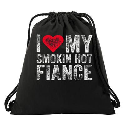 I Love My Smoking Hot Fiance Funny Fiancee Anniversary Drawstring Bag