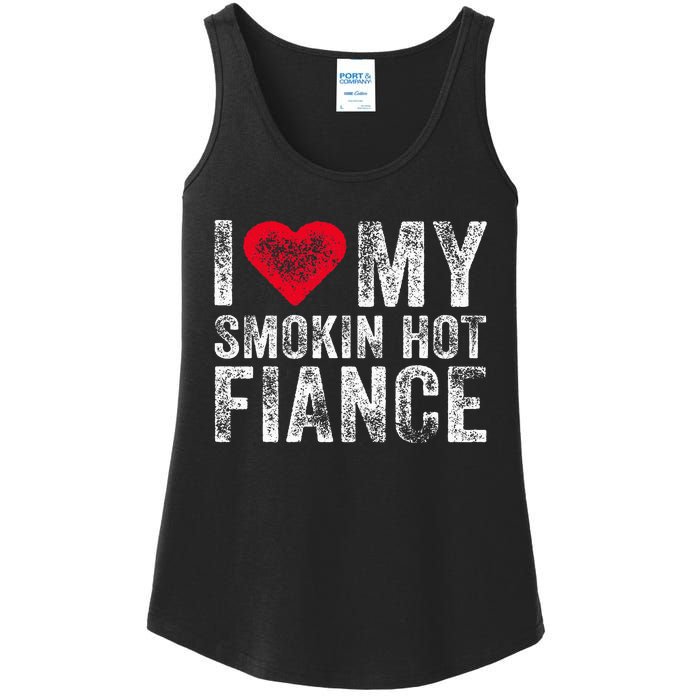 I Love My Smoking Hot Fiance Funny Fiancee Anniversary Ladies Essential Tank