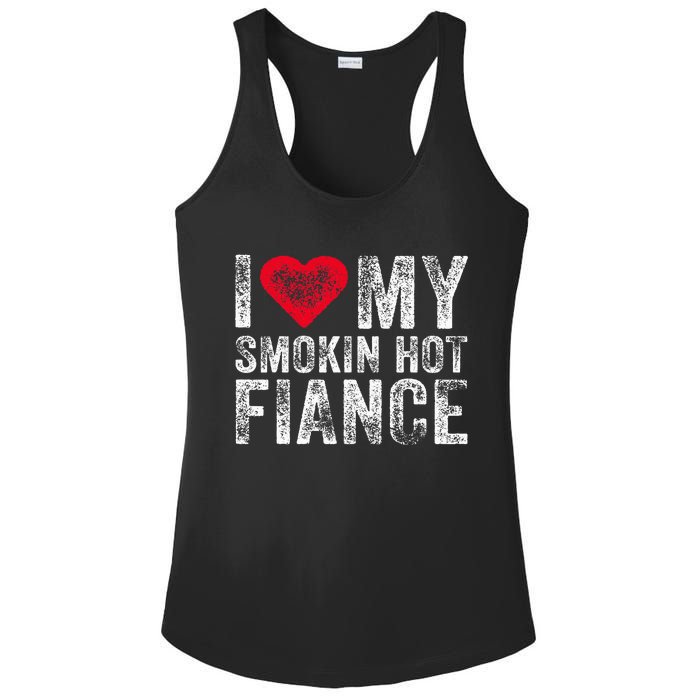 I Love My Smoking Hot Fiance Funny Fiancee Anniversary Ladies PosiCharge Competitor Racerback Tank