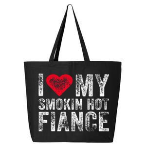 I Love My Smoking Hot Fiance Funny Fiancee Anniversary 25L Jumbo Tote