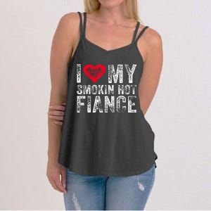 I Love My Smoking Hot Fiance Funny Fiancee Anniversary Women's Strappy Tank