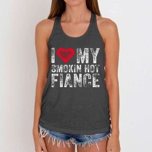 I Love My Smoking Hot Fiance Funny Fiancee Anniversary Women's Knotted Racerback Tank