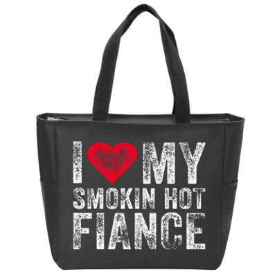 I Love My Smoking Hot Fiance Funny Fiancee Anniversary Zip Tote Bag