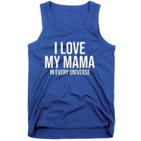 I Love My Mama In Every Universe Funny Gift Tank Top