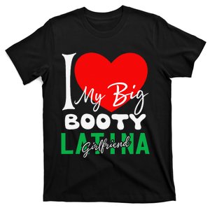 I Love My Big Booty Girlfriend I Heart My Big Booty G T-Shirt