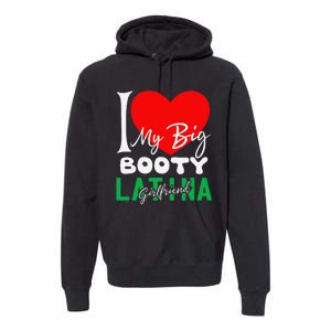 I Love My Big Booty Girlfriend I Heart My Big Booty G Premium Hoodie