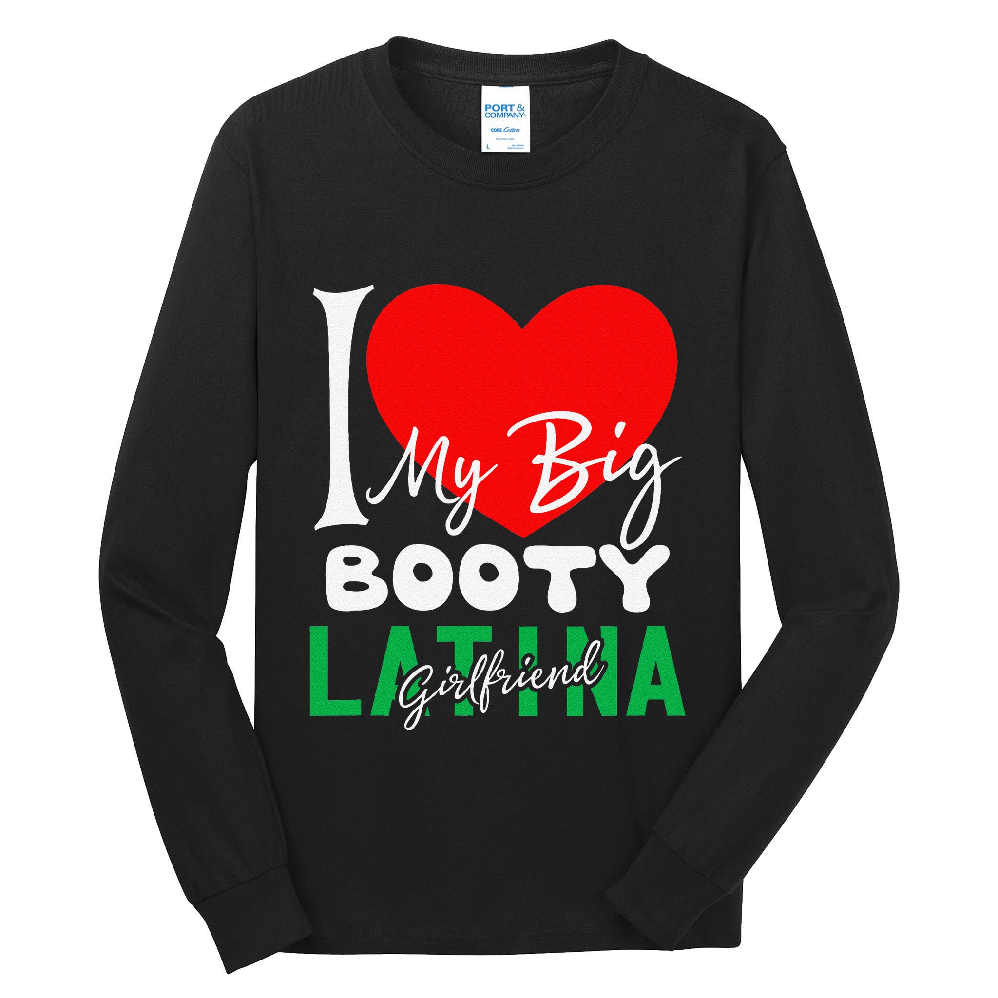 I Love My Big Booty Girlfriend I Heart My Big Booty G Tall Long Sleeve T-Shirt