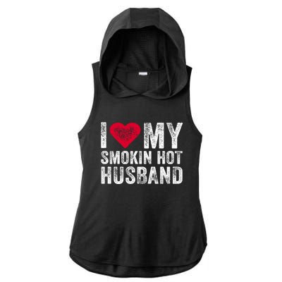 I Love My Smoking Hot Husband Marriage Funny Vintage Gift Ladies PosiCharge Tri-Blend Wicking Draft Hoodie Tank