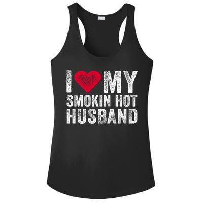 I Love My Smoking Hot Husband Marriage Funny Vintage Gift Ladies PosiCharge Competitor Racerback Tank