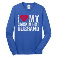 I Love My Smoking Hot Husband Marriage Funny Vintage Gift Tall Long Sleeve T-Shirt