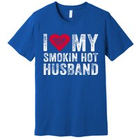 I Love My Smoking Hot Husband Marriage Funny Vintage Gift Premium T-Shirt