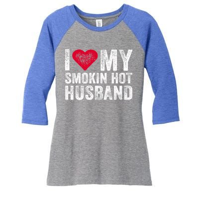 I Love My Smoking Hot Husband Marriage Funny Vintage Gift Women's Tri-Blend 3/4-Sleeve Raglan Shirt