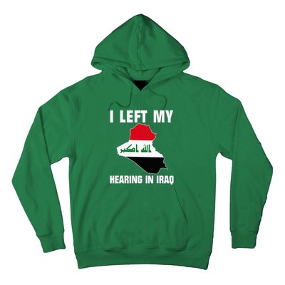 I Left My Hearing In Iraq Hoodie