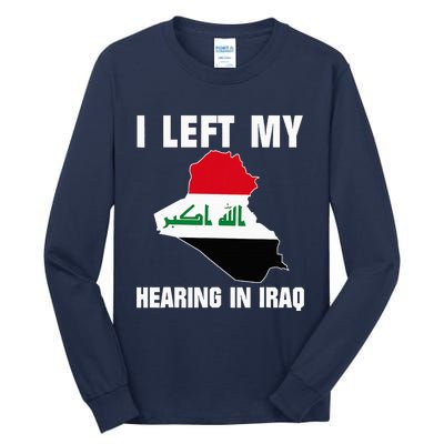 I Left My Hearing In Iraq Tall Long Sleeve T-Shirt