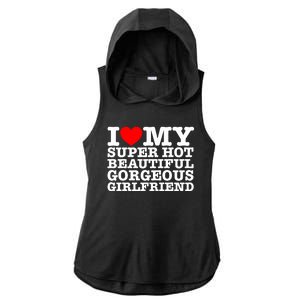 I Love My Super Hot Beautiful Gorgeous Girlfriend Ladies PosiCharge Tri-Blend Wicking Draft Hoodie Tank