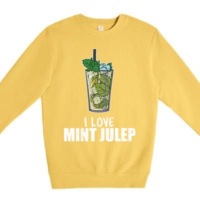 I Love Mint Julep Cocktail Alcohol Lover Gift Premium Crewneck Sweatshirt