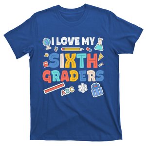 I Love My Sixth Graders Cute Cute Gift For 6Th Grade Teacher Gift T-Shirt