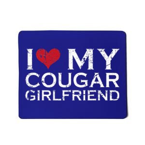 I Love My Cougar Girlfriend I Heart My Cougar Girlfriend GF  Mousepad