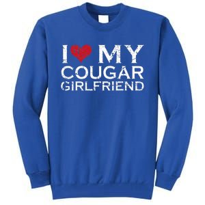 I Love My Cougar Girlfriend I Heart My Cougar Girlfriend GF  Tall Sweatshirt