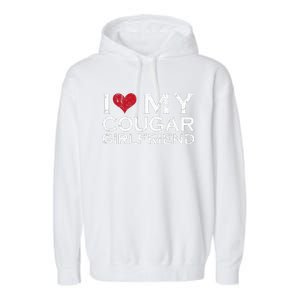 I Love My Cougar Girlfriend I Heart My Cougar Girlfriend GF  Garment-Dyed Fleece Hoodie