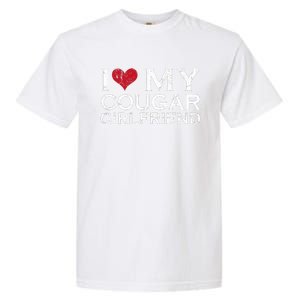 I Love My Cougar Girlfriend I Heart My Cougar Girlfriend GF  Garment-Dyed Heavyweight T-Shirt