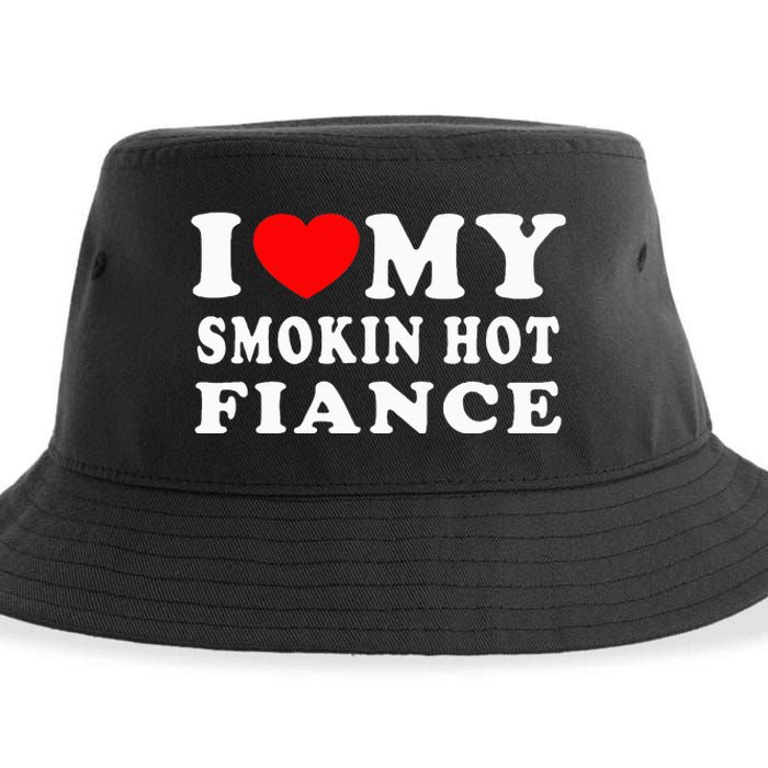 I Love My Smoking Hot Fiance I Heart My Smokin Fiance Sustainable Bucket Hat