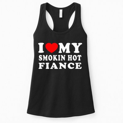 I Love My Smoking Hot Fiance I Heart My Smokin Fiance Womens Tank Top