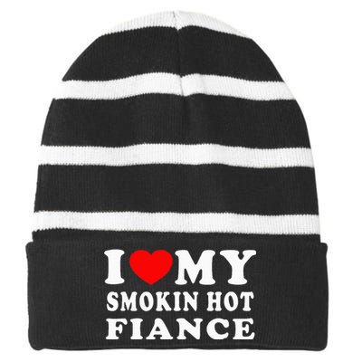 I Love My Smoking Hot Fiance I Heart My Smokin Fiance Striped Beanie with Solid Band