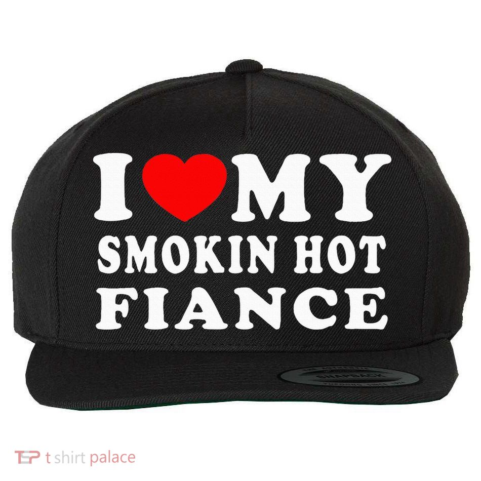 I Love My Smoking Hot Fiance I Heart My Smokin Fiance Wool Snapback Cap