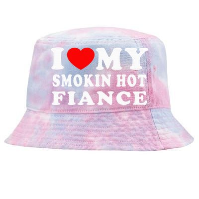 I Love My Smoking Hot Fiance I Heart My Smokin Fiance Tie-Dyed Bucket Hat