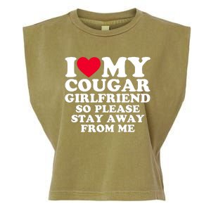 I Love My Cougar Girlfriend So Please Stay Away From Me Garment-Dyed Women's Muscle Tee