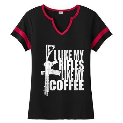 I Like My Rifles Like My Coffee Back Design Gift Ladies Halftime Notch Neck Tee