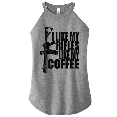 I Like My Rifles Like My Coffee Back Design Gift Women’s Perfect Tri Rocker Tank