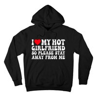 I Love My Girlfriend I Love My Girlfriend Please Stay Away Hoodie