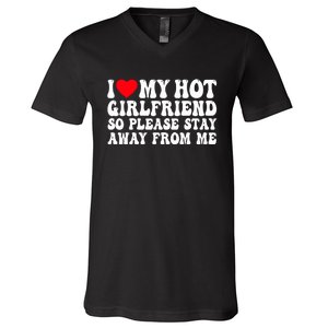 I Love My Girlfriend I Love My Girlfriend Please Stay Away V-Neck T-Shirt