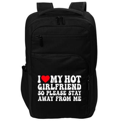 I Love My Girlfriend I Love My Girlfriend Please Stay Away Impact Tech Backpack