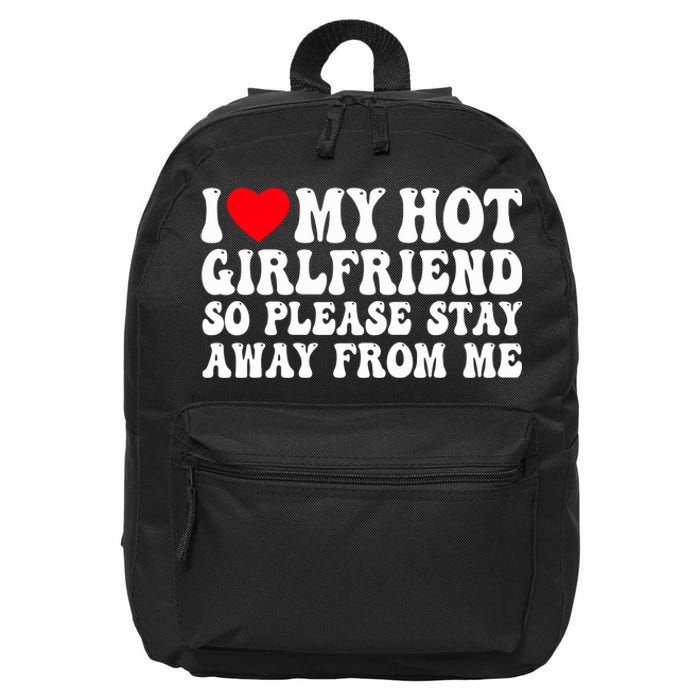 I Love My Girlfriend I Love My Girlfriend Please Stay Away 16 in Basic Backpack